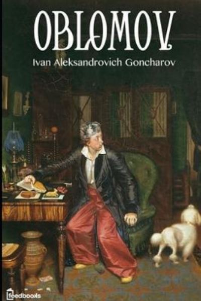 Cover for Ivan Aleksandrovich Goncharov · Oblomov (Paperback Book) (2018)