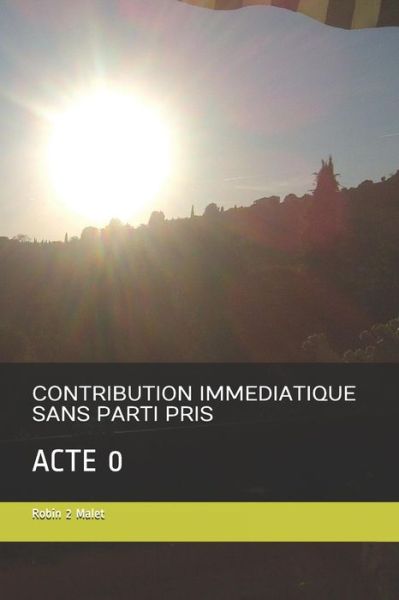 Cover for Robin 2 Malet · Contribution Immediatique Sans Parti Pris (Paperback Book) (2019)