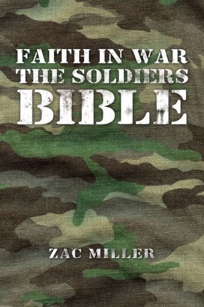 Cover for Zac Miller · Faith in War the Soldiers Bible (Buch) (2020)