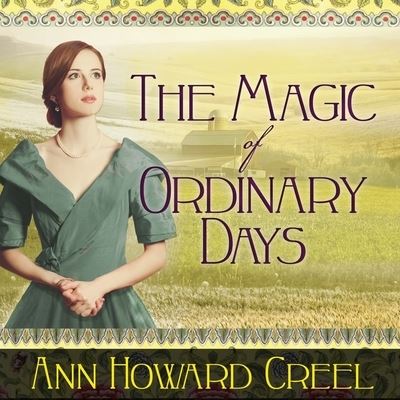 Cover for Ann Howard Creel · The Magic of Ordinary Days Lib/E (CD) (2016)