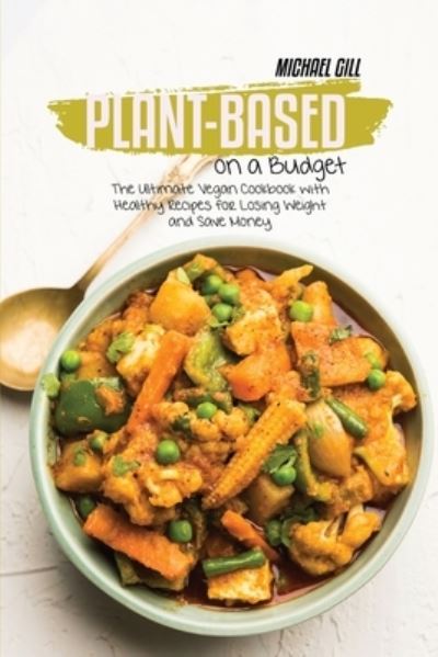 Cover for Michael Gill · Plant-Based on a Budget (Paperback Book) (2021)