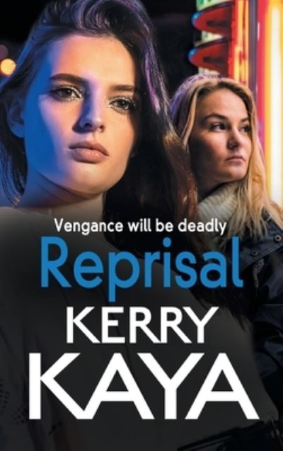 Cover for Kerry Kaya · Reprisal: A gritty, page-turning gangland crime thriller from Kerry Kaya (Hardcover Book) (2022)