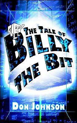 The Tale of Billy the Bit - Don Johnson - Bøker - New Generation Publishing - 9781844013067 - 9. september 2004
