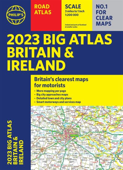 2023 Philip's Big Road Atlas Britain and Ireland: (A3 Paperback) - Philip's Road Atlases - Philip's Maps - Kirjat - Octopus Publishing Group - 9781849076067 - torstai 2. kesäkuuta 2022