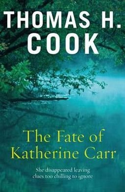 Cover for Thomas H. Cook · The Fate of Katherine Carr (Paperback Book) (2010)