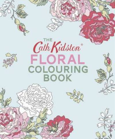 Cover for Cath Kidston · The Cath Kidston Floral Colouring Book (Paperback Book) (2016)