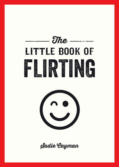 Cover for Sadie Cayman · The Little Book of Flirting (Paperback Book) (2016)