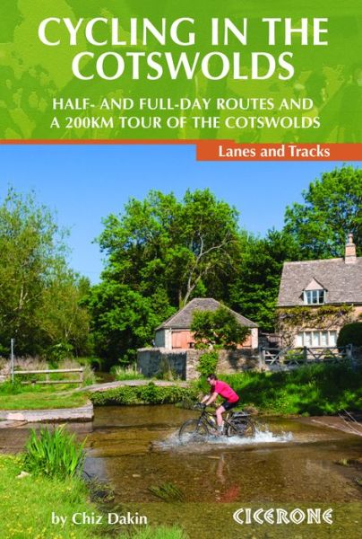 Cover for Chiz Dakin · Cycling in the Cotswolds: 21 half and full-day cycle routes, and a 4-day 200km Tour of the Cotswolds (Taschenbuch) (2017)