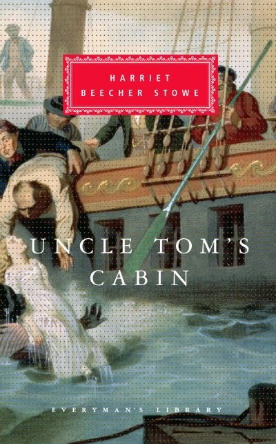 Cover for Harriet Beecher Stowe · Uncle Tom's Cabin - Everyman's Library CLASSICS (Hardcover Book) (1995)