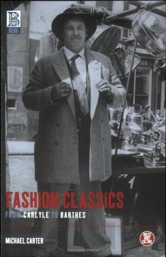 Fashion Classics from Carlyle to Barthes (Dress, Body, Culture) - Michael Carter - Kirjat - Bloomsbury Academic - 9781859736067 - lauantai 1. maaliskuuta 2003