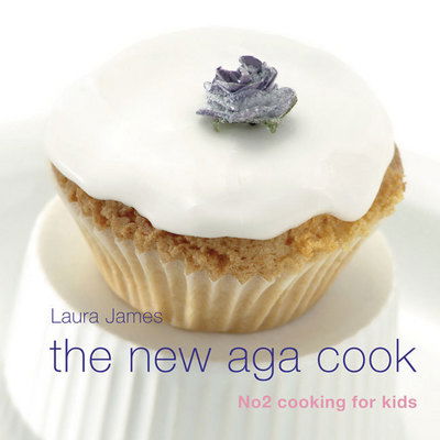 Cover for Laura James · The New Aga Cook: No 2 Cooking for kids (Hardcover Book) (2003)