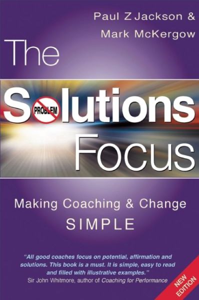 Cover for Mark McKergow · The Solutions Focus: Making Coaching and Change SIMPLE (Paperback Book) (2006)