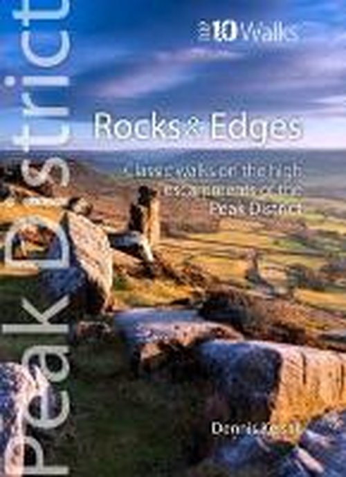 Rocks & Edges: Classic Walks on the High Escarpments of the Peak District - Peak District: Top 10 Walks - Dennis Kelsall - Books - Northern Eye Books - 9781908632067 - September 24, 2014