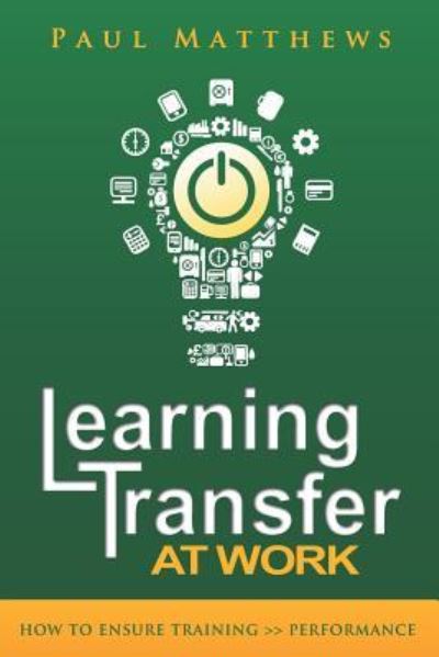 Cover for Paul Matthews · Learning Transfer at Work (Paperback Book) (2018)