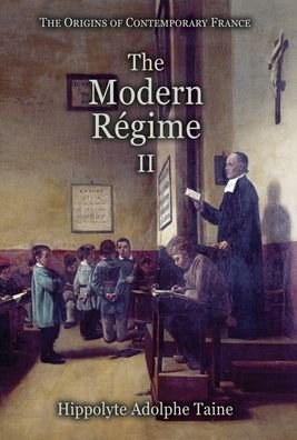 Cover for Hippolyte Adolphe Taine · The Modern Regime - II (Hardcover Book) (2020)