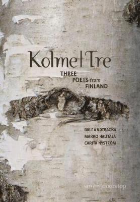 Cover for Ralf Andtbacka · Kolme|Tre: Three Writers from Finland (Paperback Book) (2018)