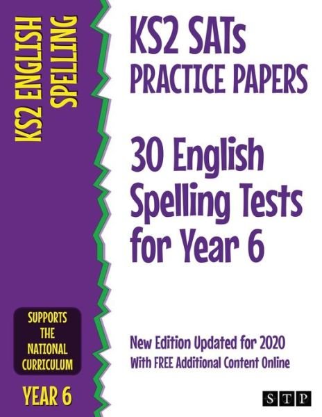 Cover for STP Books · KS2 SATs Practice Papers 30 English Spelling Tests for Year 6: New Edition Updated for 2020 with Free Additional Content Online (Taschenbuch) [New edition] (2019)