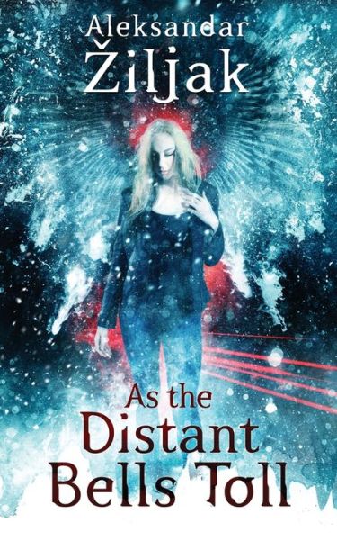 Aleksandar Ziljak · As the Distant Bells Toll (Paperback Bog) (2020)