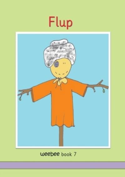 Ruth Price-Mohr · Flup weebee Book 7: weebee Reading Scheme - Series 1 (Paperback Book) (2020)