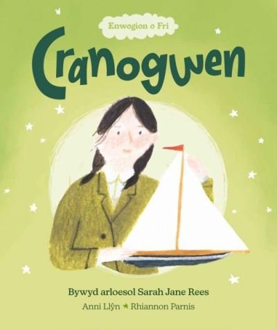 Cover for Anni Llyn · Enwogion o Fri: Cranogwen - Bywyd Arloesol Sarah Jane Rees: Cyfres: Enwogion o Fri (Pocketbok) (2021)