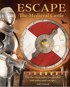 Escape the Medieval Castle - Escape - Stella Caldwell - Bøger - Weldon Owen Children's Books - 9781915588067 - 6. oktober 2022