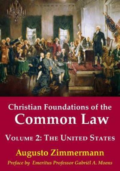 Cover for Augusto Zimmermann · Christian Foundations of the Common Law, Volume 2 The United States (Paperback Book) (2018)