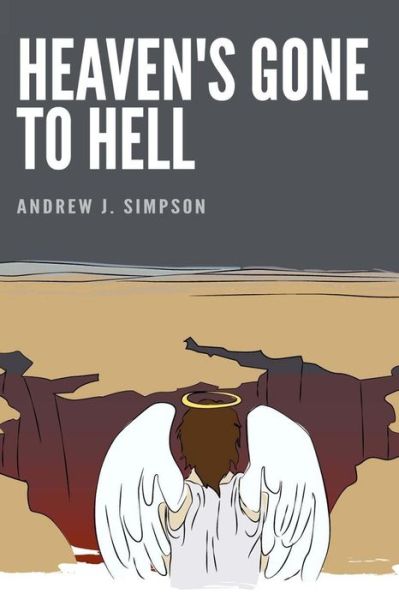 Heaven's Gone to Hell - Andrew J Simpson - Books - Barebackpress - 9781926449067 - August 24, 2015
