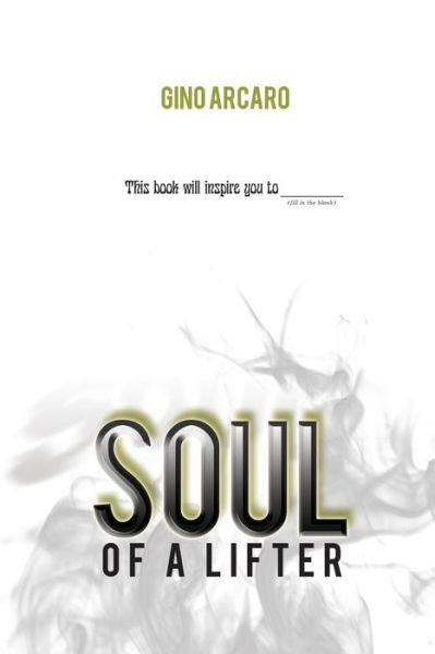 Cover for Gino Arcaro · Soul of a Lifter (Paperback Bog) (2011)