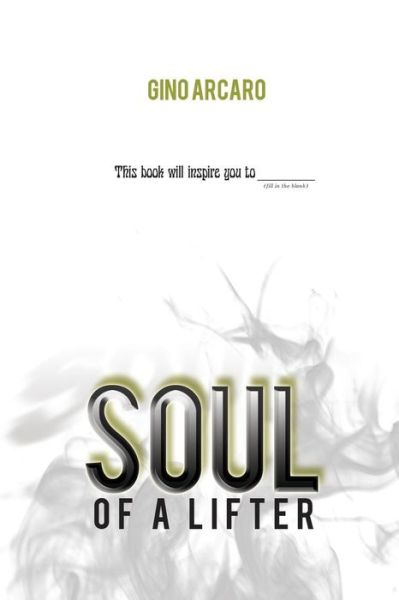 Cover for Gino Arcaro · Soul of a Lifter (Paperback Bog) (2011)