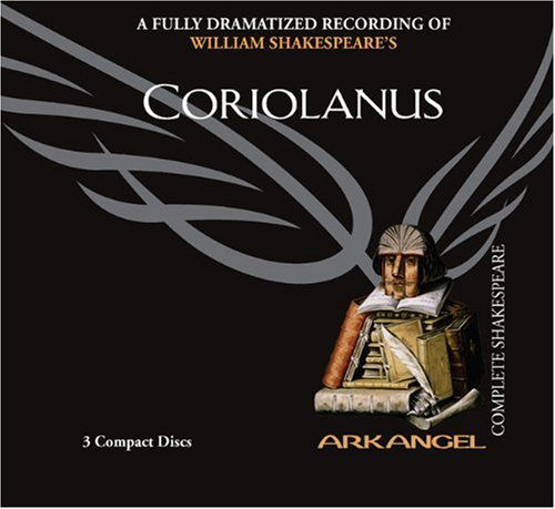 Cover for William Shakespeare · Coriolanus (Arkangel Shakespeare - Fully Dramatized) (Arkangel Complete Shakespeare) (Audiobook (CD)) [Unabridged edition] (2006)