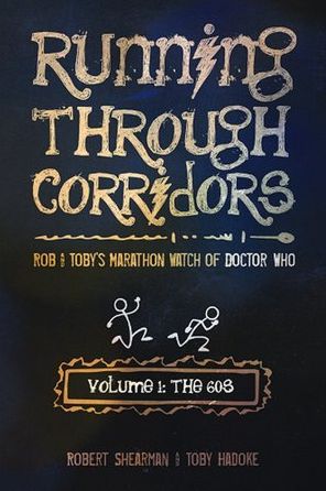 Cover for Robert Shearman · Running Through Corridors: Rob and Toby's Marathon Watch of Doctor Who (Volume 1: The 60s) - Running Through Corridors series (Paperback Book) [New edition] (2010)