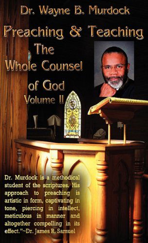 Cover for Dr Wayne B Murdock · Preaching &amp; Teaching the Whole Counsel of God Volume II (Hardcover Book) (2011)