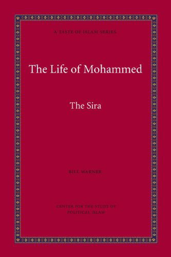 The Life of Mohammed (A Taste of Islam) - Bill Warner - Boeken - CSPI Publishing - 9781936659067 - 17 september 2010