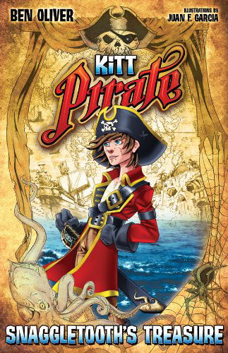 Kitt Pirate: Snaggletooth's Treasure - Ben Oliver - Books - G3 Studios - 9781937496067 - August 1, 2011