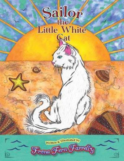 Cover for Frona Fern Farrelly · Sailor The Little White Cat (Paperback Book) (2018)