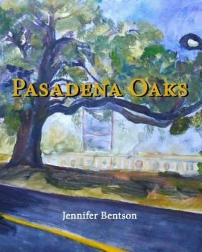 Cover for Jennifer Bentson · Pasadena Oaks (Paperback Book) (2016)