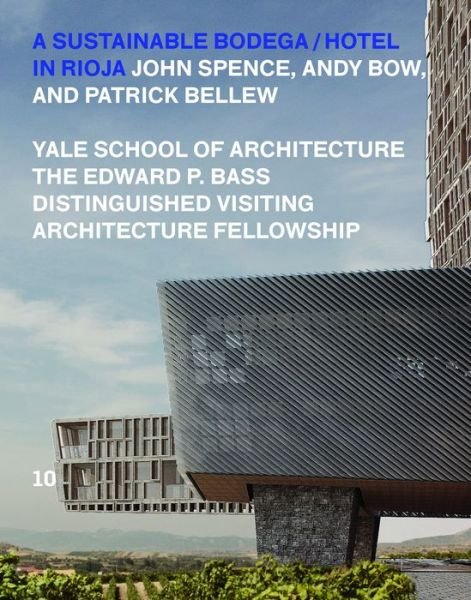 Cover for John Spence · A Sustainable Bodega and Hotel - Edward P. Bass Distinguished Visiting Architecture Fellowship (Paperback Book) [English edition] (2018)
