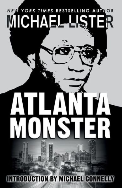 Cover for Michael Lister · Atlanta Monster : Wayne Williams and the Atlanta Child Murders (Paperback Book) (2018)