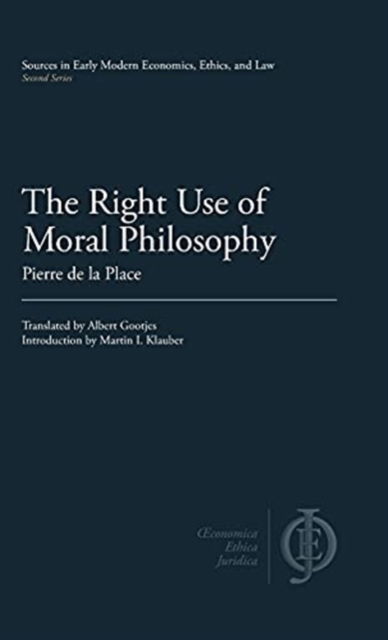 Cover for Pierre de La Place · The Right Use of Moral Philosophy (Hardcover Book) (2021)