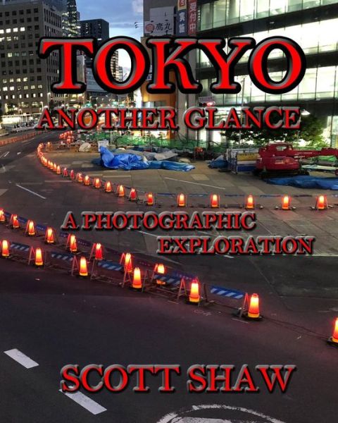 Cover for Scott Shaw · Tokyo Another Glance : A Photographic Exploration (Paperback Book) (2018)