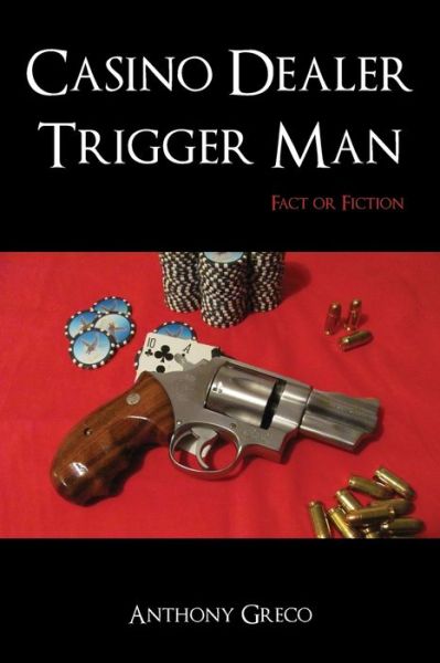 Cover for Anthony Greco · Casino Dealer Trigger Man (Paperback Book) (2018)