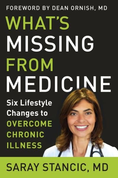 Cover for Stancic, Saray (Saray Stancic) · What'S Missing from Medicine: Six Lifestyle Changes to Overcome Chronic Illness (Hardcover Book) (2021)