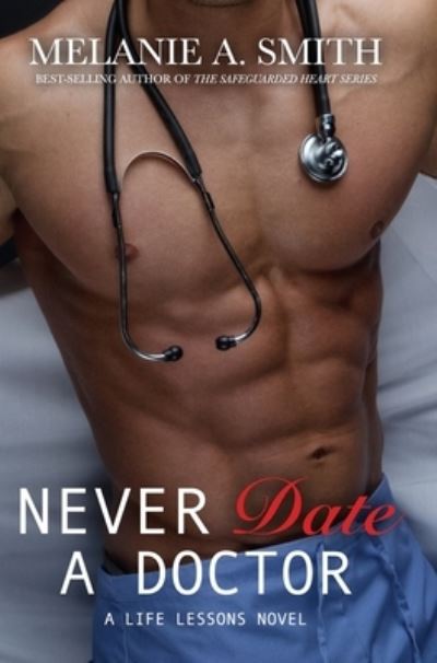 Cover for Melanie a Smith · Never Date a Doctor (Hardcover Book) (2020)