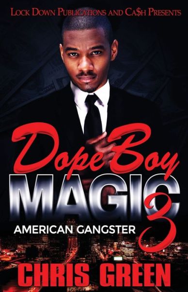 Dope Boy Magic 3: American Gangster - Dope Boy Magic - Chris Green - Kirjat - Lock Down Publications - 9781952936067 - sunnuntai 31. toukokuuta 2020