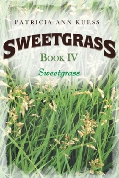 Cover for Patricia Ann Kuess · Sweetgrass (Paperback Book) (2021)