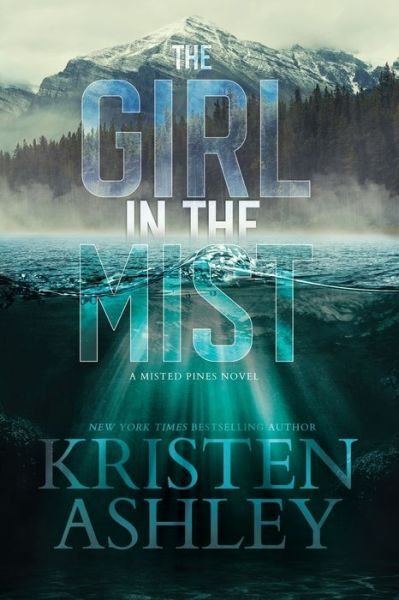 Cover for Kristen Ashley · The Girl in the Mist: A Misted Pines Novel (Paperback Bog) (2022)