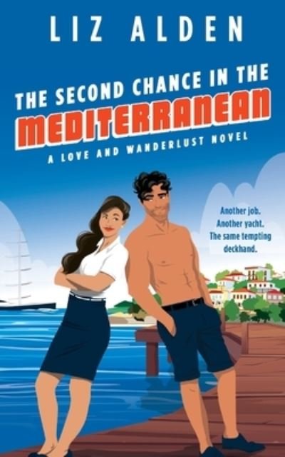 Cover for Liz Alden · The Second Chance in the Mediterranean (Paperback Book) (2021)