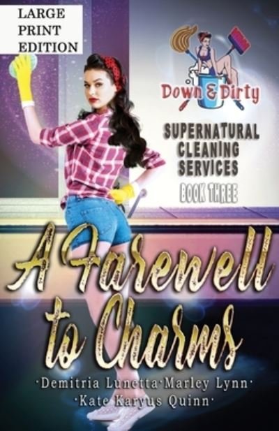 Cover for Demitria Lunetta · A Farewell to Charms: A Paranormal Mystery with a Slow Burn Romance Large Print Version - Down &amp; Dirty Supernatural Cleaning Services (Paperback Book) [Version edition] (2021)