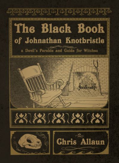 Cover for Allaun, Chris (Chris Allaun) · The Black Book of Johnathan Knotbristle: A Devil's Parable and Guide for Witches (Paperback Book) (2023)