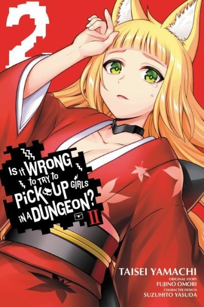 Cover for Fujino Omori · Is It Wrong to Try to Pick Up Girls in a Dungeon? II, Vol. 2 (manga) - WRONG TO PICK UP GIRLS IN DUNGEON II GN (Taschenbuch) (2022)